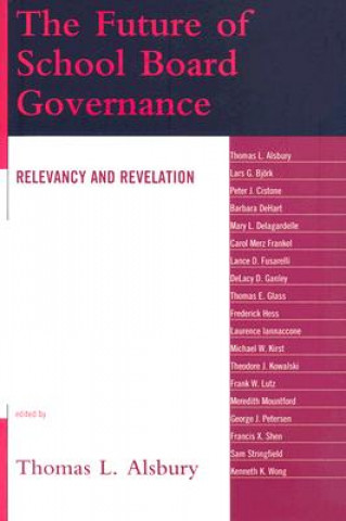 Kniha Future of School Board Governance Thomas L. Alsbury