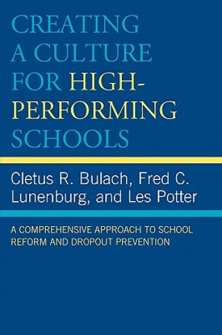 Carte Creating a Culture for High-Performing Schools Cletus R. Bulach