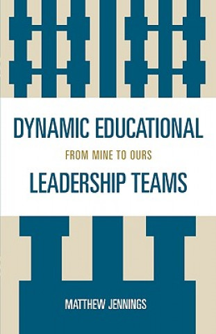 Kniha Dynamic Educational Leadership Teams Matthew Jennings