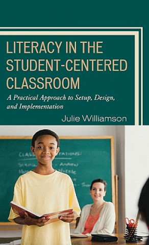 Kniha Literacy in the Student-Centered Classroom Julie Williamson