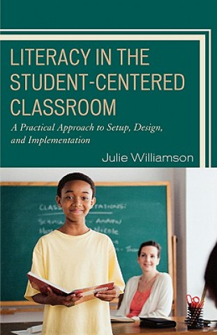 Könyv Literacy in the Student-Centered Classroom Julie Williamson