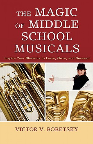 Kniha Magic of Middle School Musicals Victor V. Bobetsky