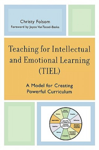 Kniha Teaching for Intellectual and Emotional Learning (TIEL) Christy Folsom