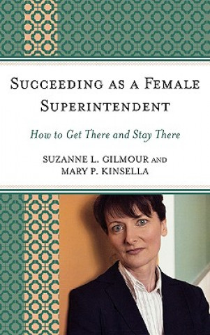 Книга Succeeding as a Female Superintendent Suzanne L. Gilmour