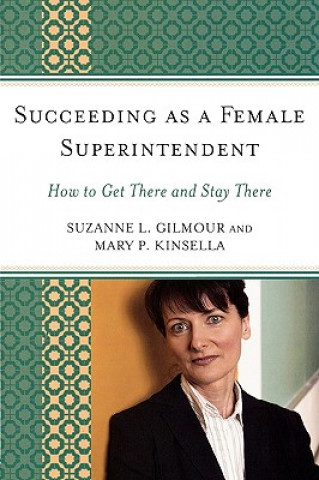 Libro Succeeding as a Female Superintendent Suzanne L. Gilmour