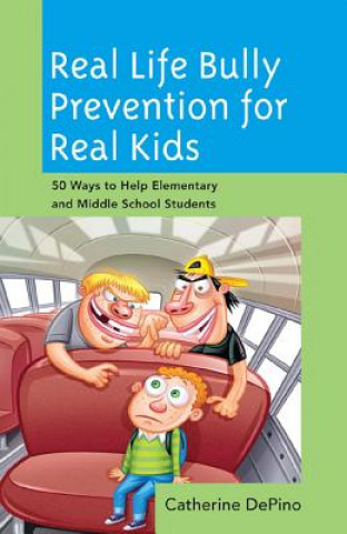 Książka Real Life Bully Prevention for Real Kids Catherine DePino