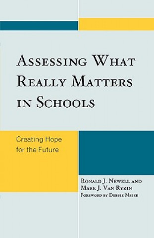 Kniha Assessing What Really Matters in Schools Ronald J. Newell