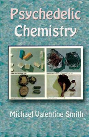 Kniha Psychedelic Chemistry Michael Valentine Smith