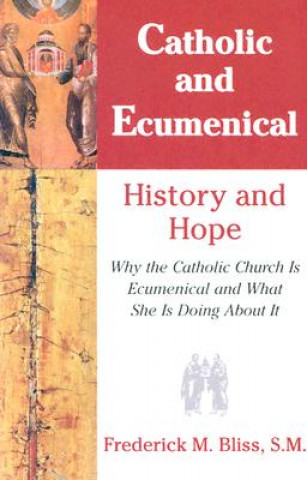 Knjiga Catholic & Ecumenical Frederick M. Bliss
