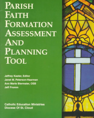 Kniha Parish Faith Formation Assessment and Planning Tool Jeffrey Kaster