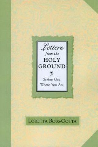 Knjiga Letters From the Holy Ground Loretta Ross-Gotta