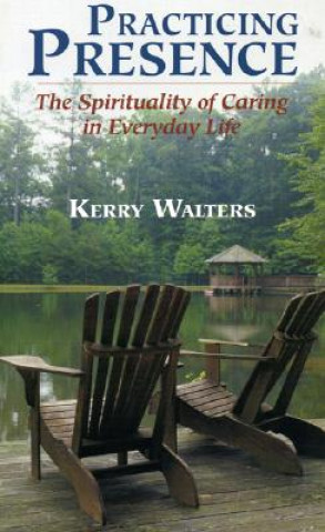 Livre Practicing Presence Kerry Walters