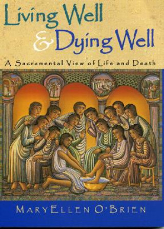 Knjiga Living Well & Dying Well MaryEllen O'Brien