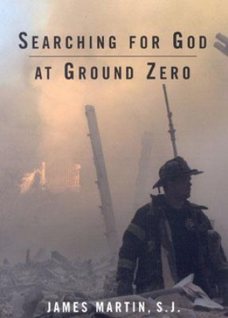 Book Searching for God at Ground Zero James Martin