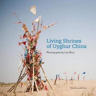 Kniha Living Shrines of Uyghur China Lisa Ross