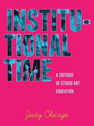 Knjiga Institutional Time Judy Chicago