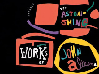 Könyv Astonishing Works of John Altoon Tim Nye
