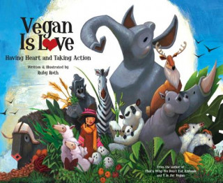 Könyv Vegan Is Love Ruby Roth
