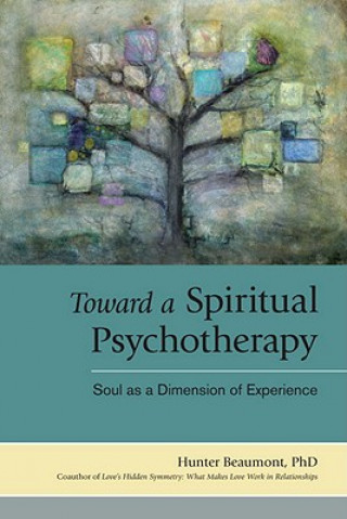 Книга Toward a Spiritual Psychotherapy Hunter Beaumont