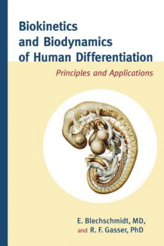 Kniha Biokinetics and Biodynamics of Human Differentiation E. Blechschmidt