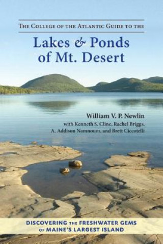 Carte College of the Atlantic Guide to the Lakes and Ponds of Mt. Desert William V. P. Newlin