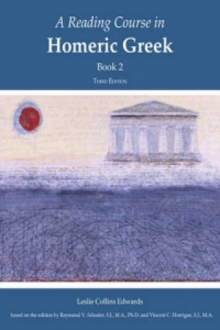 Könyv Reading Course in Homeric Greek, Book 2 Lesle C. Edwards