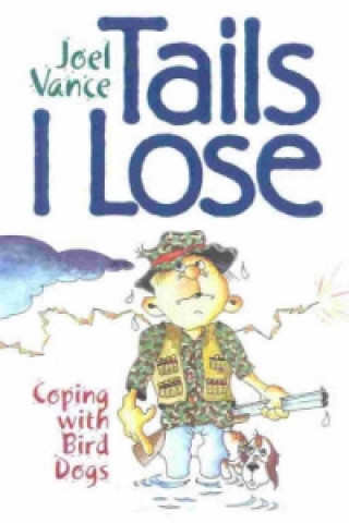 Kniha Tails I Lose Joel Vance