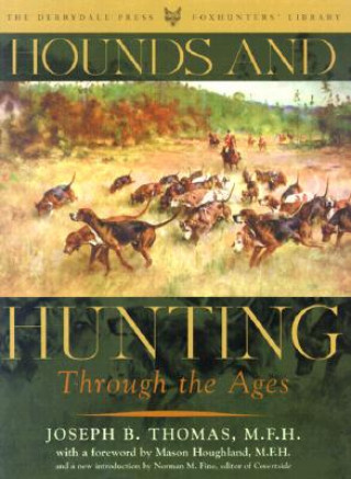 Carte Hounds and Hunting Through the Ages Joseph B. Thomas
