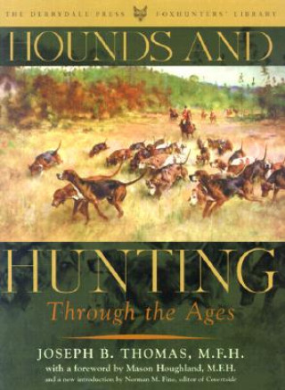 Book Hounds and Hunting Through the Ages Joseph B. Thomas