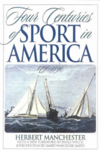 Book Four Centuries of Sport in America Herbert Manchester