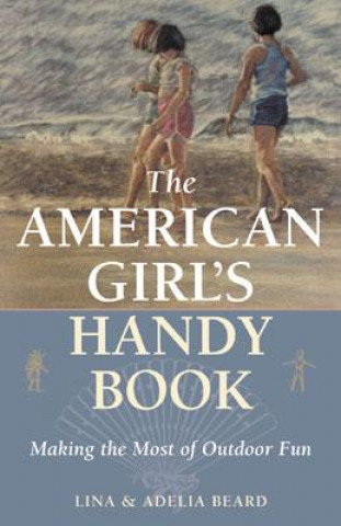 Книга American Girl's Handy Book Lina Beard