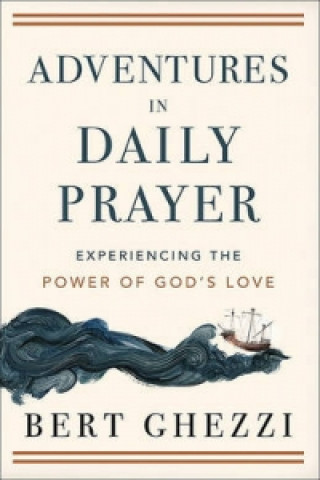 Kniha Adventures in Daily Prayer Bert Ghezzi