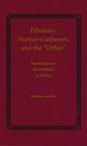 Libro Ethnicity, Hunter Gatherers and the Other Susan Kent