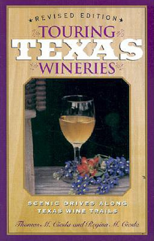 Könyv Touring Texas Wineries Thomas M. Ciesla