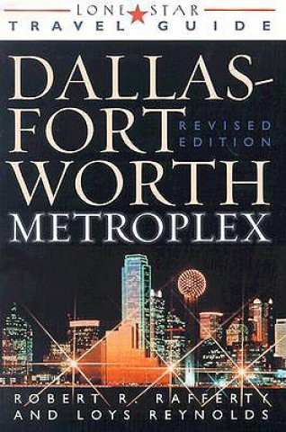 Książka Lone Star Guide to the Dallas/Fort Worth Metroplex, Revised Robert R. Rafferty