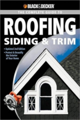 Książka Black & Decker The Complete Guide to Roofing Siding & Trim Black and Decker