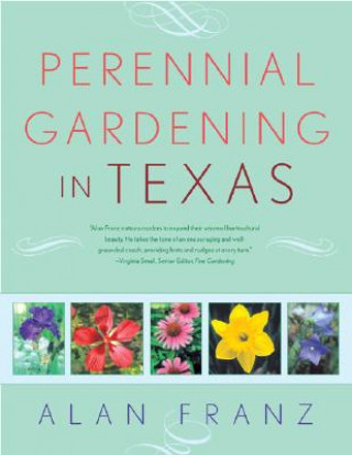 Könyv Perennial Gardening in Texas Alan Dean Franz