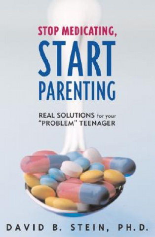 Boek Stop Medicating, Start Parenting David B. Stein