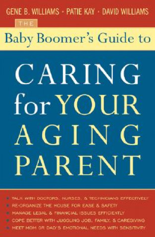 Book Baby Boomer's Guide to Caring for Your Aging Parent Gene B. Williams