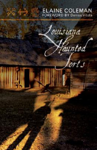 Book Louisiana Haunted Forts Elaine Coleman