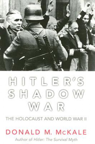 Kniha Hitler's Shadow War Donald M. McKale