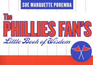 Könyv Phillies Fan's Little Book of Wisdom Sue Poremba