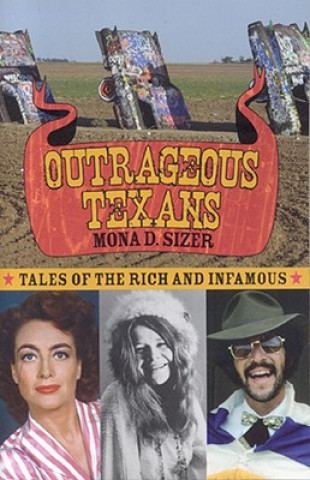 Knjiga Outrageous Texans Mona D. Sizer