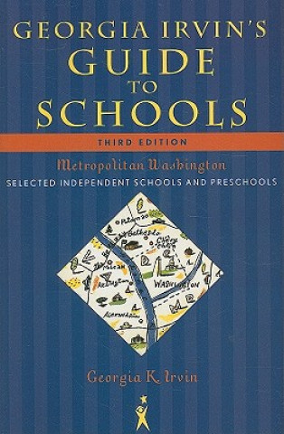 Knjiga Georgia Irvin's Guide to Schools Georgia K. Irvin