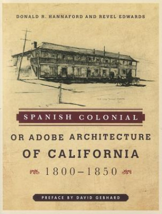 Carte Spanish Colonial or Adobe Architecture of California Donald R. Hannaford