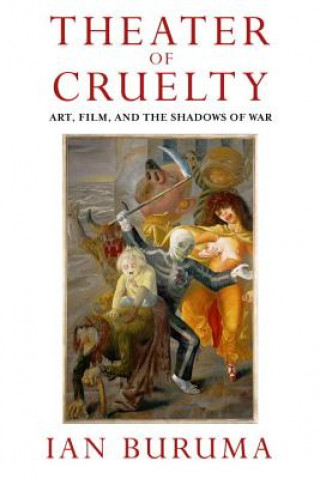 Kniha Theatre Of Cruelty Ian Buruma