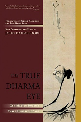 Kniha True Dharma Eye John Daido Loori