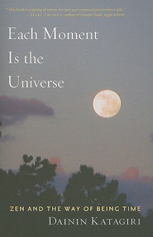 Kniha Each Moment is the Universe Dainin Katagiri