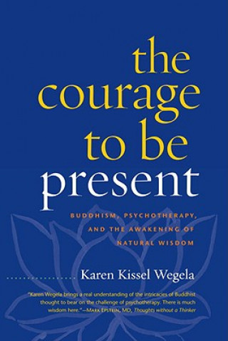 Carte Courage to Be Present Karen Kissel Wegela