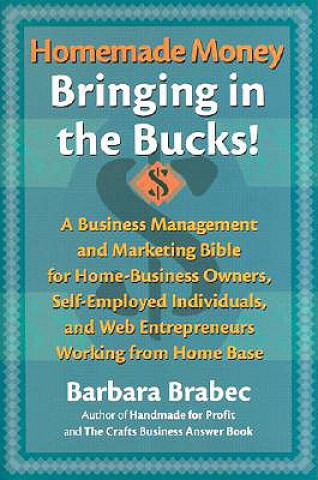 Kniha Homemade Money: Bringing in the Bucks Barbara Brabec